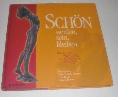 Schön werden, schön sein, schön bleiben - Kunst und Philosophie der Ästhetischen Chirurgie