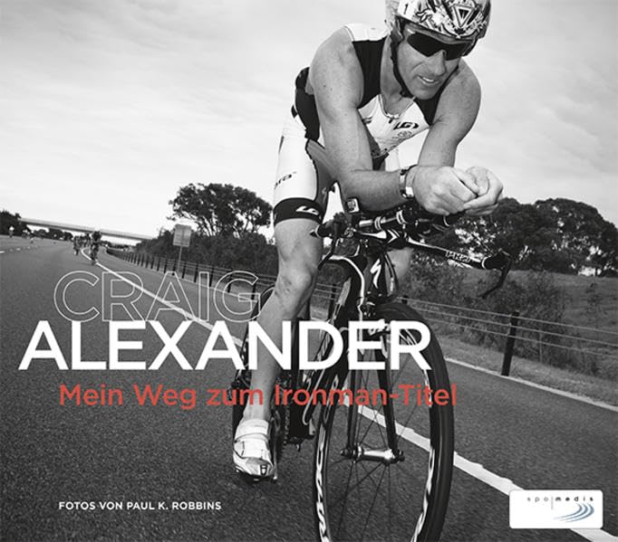 Alexander, C: Mein Weg zum Ironman-Titel
