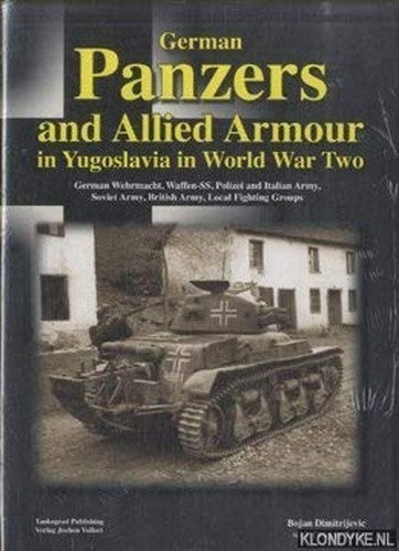 German Panzers and Allied Armour in Yugoslavia in World War Two