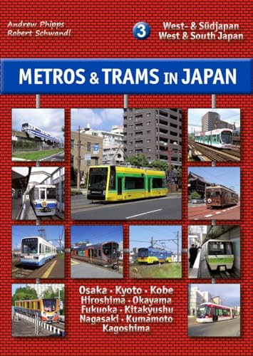 Metros & Trams in Japan 3: West- & Südjapan: West & South Japan