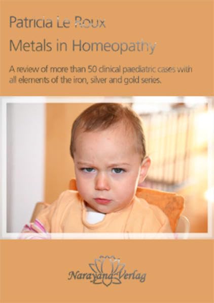 Metals in Homeopathy: A review of more than 50 clinical paediatric cases from the iron, silver- and gold series