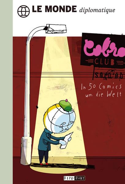 LE MONDE DIPLOMATIQUE: IN 50 COMICS UM DIE WELT