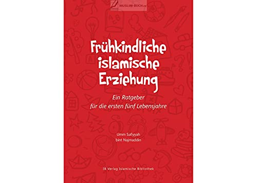 Islamitisch boek: Frühkindliche islamische Erziehung - Ein Ratgeber für die ersten fünf Lebensjahre