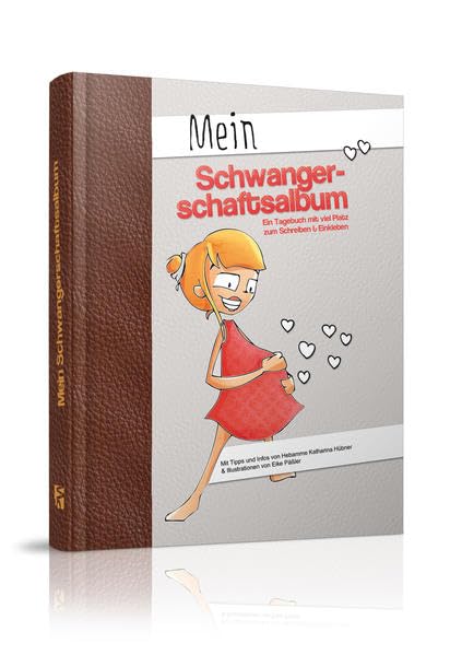 Mein Schwangerschaftsalbum: Ein Tagebuch mit viel Platz zum Schreiben & Einkleben