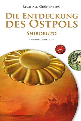 Die Entdeckung des Ostpols - Shiboruto: Nippon-Trilogie I: Volume 1