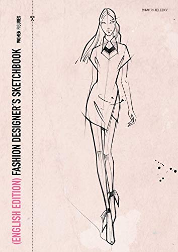 FASHION DESIGNERS SKETCHBOOK - women figures (English Edition)