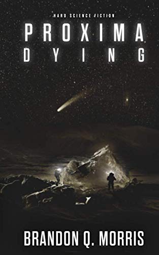 Proxima Dying: Hard Science Fiction (Proxima Trilogy)