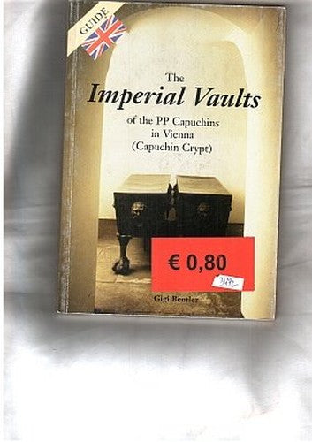 The Imperial Vaults of the PP Capuchins in Vienna Capuchin Crypt