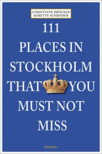 111 Places in Stockholm That You Must Not Miss