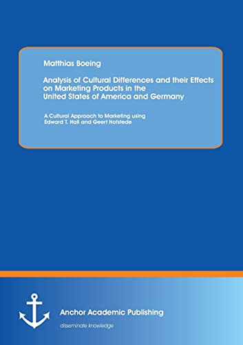 Analysis of Cultural Differences and their Effects on Marketing Products in the United States of America and Germany