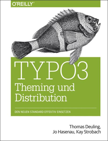 TYPO3 Theming und Distribution: Den neuen Standard effektiv einsetzen
