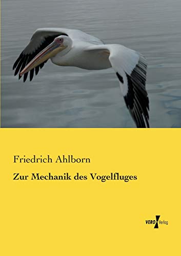Zur Mechanik des Vogelfluges