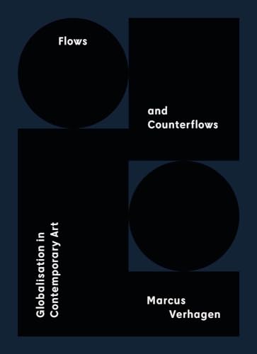 Flows and Counterflows Globalisation in Contemporary Art
