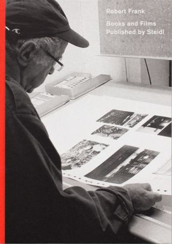 Robert Frank: Books and Films, 19472019