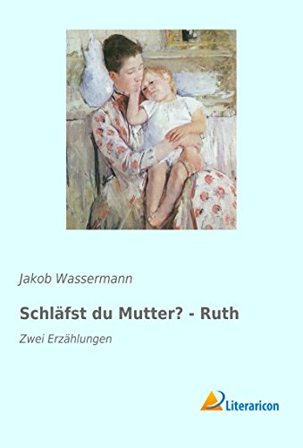 Schläfst du Mutter? - Ruth: Zwei Erzählungen