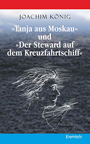 »Tanja aus Moskau« und »Der Steward auf dem Kreuzfahrtschiff«
