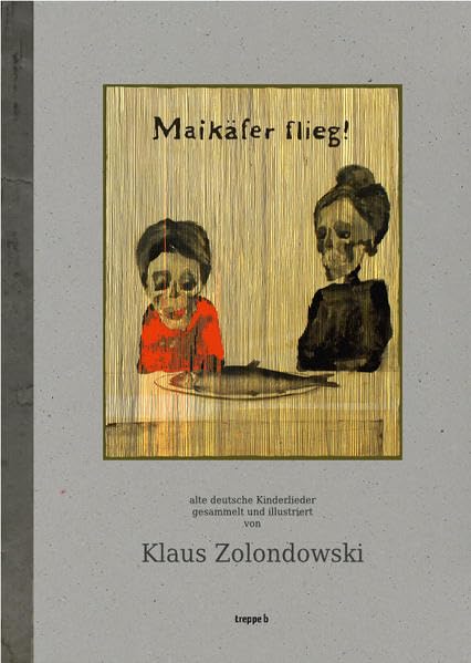 Maikäfer flieg!: Alte deutsche Kinderreime. Gesammelt und illustriert von Klaus Zolondowski.