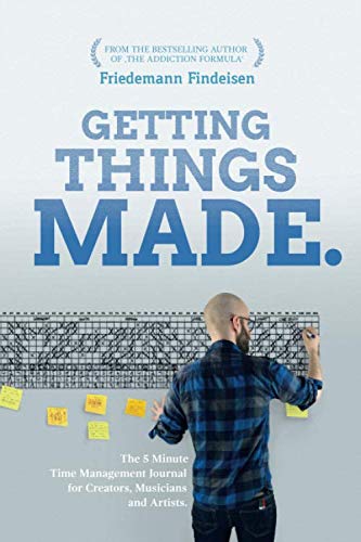 Getting Things Made: The 5 Minute Time Management Journal for Creators, Musicians and Artists.