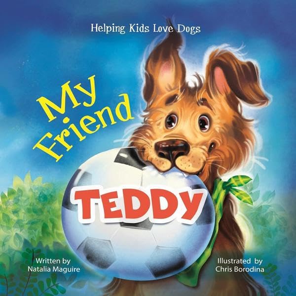 My Friend Teddy: Helping Kids Love Dogs