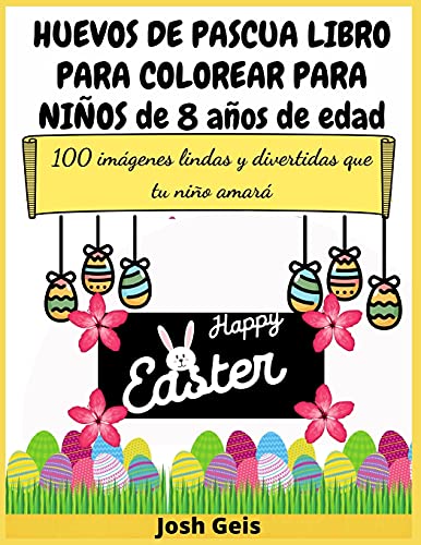 Huevos de Pascua Libro Para Colorear Para Ninos de 8 Anos de Edad