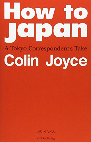 How To Japan: A Tokyo Correspondent's Take