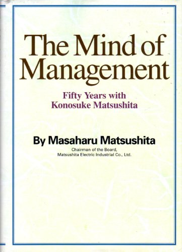 The Mind of Management: Fifty Years with Konosuke Matsushita