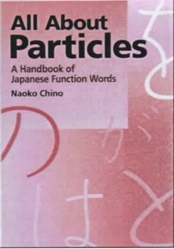 All about Particles: A Handbook of Japanese Function Words