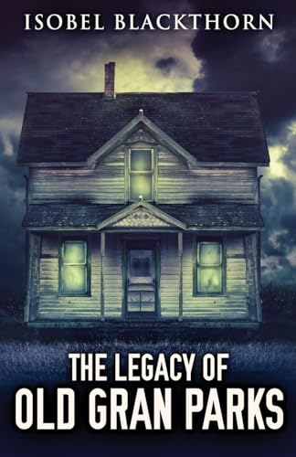 The Legacy Of Old Gran Parks
