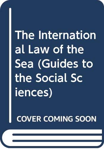 The International Law of the Sea (Guides to the Social Sciences)