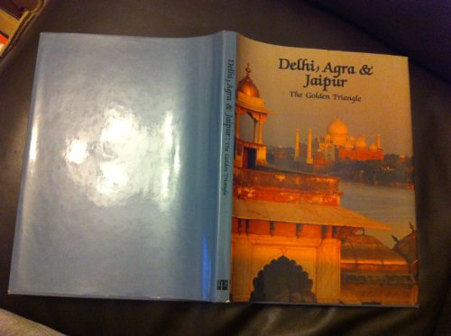 Delhi, Agra and Jaipur: The Golden Triangle
