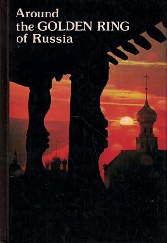 Around the Golden Ring of Russia; an illustrated guide book (Translated by Alex Miller)