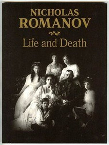 Nicholas Romanov: Life and Death
