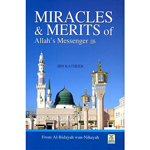 Miracles and Merits of Allah Messenger