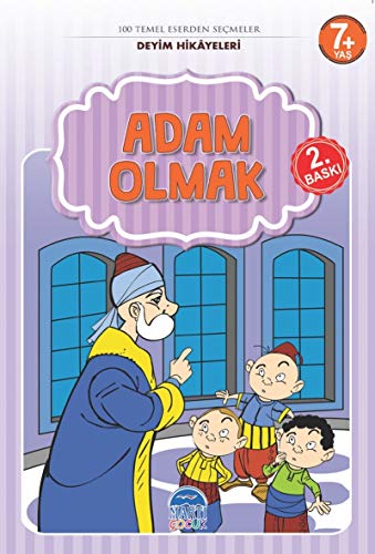 Deyim Hikayeleri - Adam Olmak: 7+ Yaş