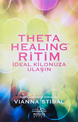 Theta Healing Ritim: ?deal Kilonuza Ula??n
