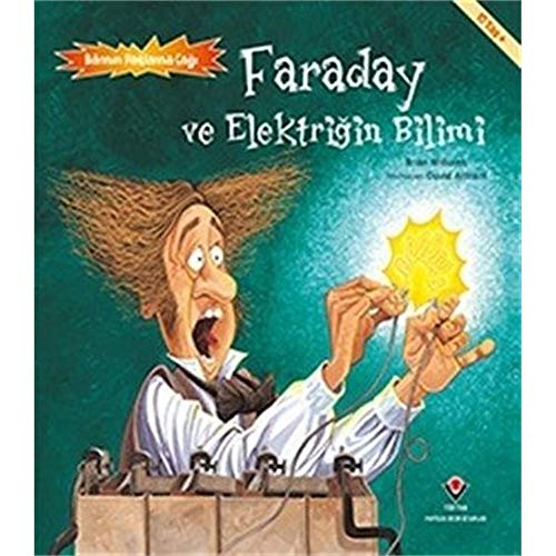 Faraday ve Elektriğin Bilimi / Bilimin Patlama Çağı