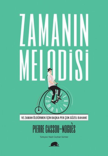 Zamanın Melodisi: Ve Zaman Öldürmek İçin Pek Çok Güzel Bahane