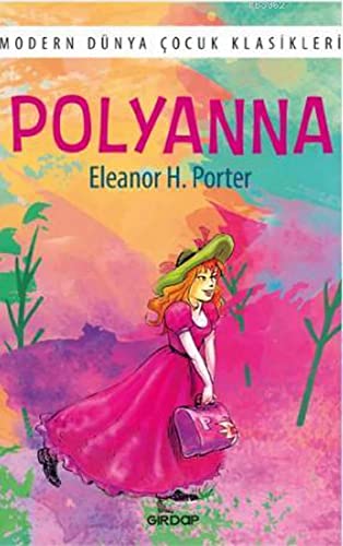 Polyanna: 3. 4. 5. ve 6. Sınıflar İçin