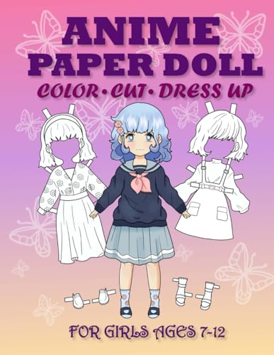 Anime Paper Doll for Girls Ages 7-12 Cut, Color and Dress up