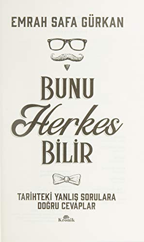 Bunu Herkes Bilir: Tarihteki Yanl?? Sorulara Do?ru Cevaplar
