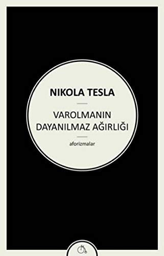 Varolmanın Dayanılmaz Ağırlığı: Aforizmalar