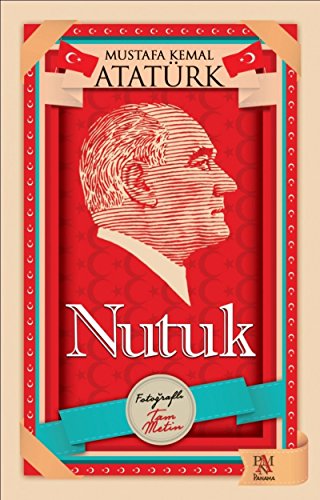 Nutuk: Foto?raflarla - Tam Metin
