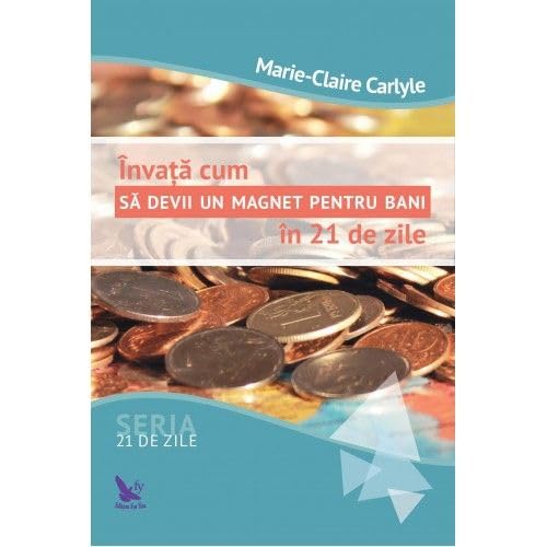 Invata Cum Sa Devii Un Magnet Pentru Bani In 21 De Zile
