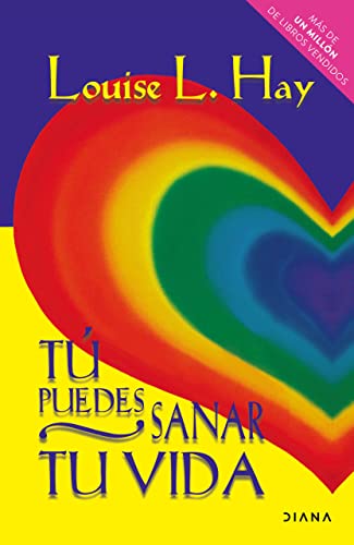 Tú puedes sanar tu vida (Spanish Edition)
