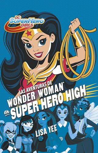 Las aventuras de Wonder Woman en Super Hero High / Wonder Woman at Super Hero High