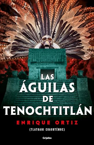 Las águilas de Tenochtitlán / The Eagles of Tenochtitlan