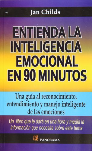 Entienda la inteligencia emocional en 90 minutos / Understanding emotional intelligence in 90 minutes