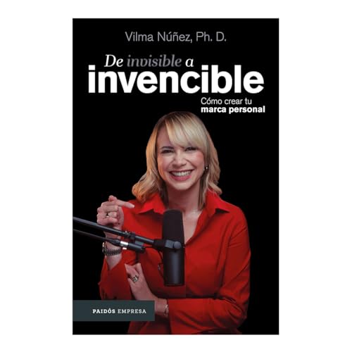 de Invisible a Invencible: Cómo Crear Tu Marca Personal / From Invisible to Invincible