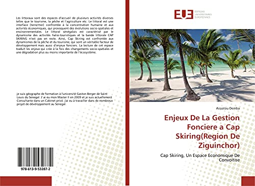 Enjeux De La Gestion Fonciere a Cap Skiring(Region De Ziguinchor): Cap Skiring, Un Espace Economique De Convoitise