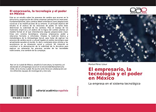 El empresario, la tecnología y el poder en México: La empresa en el sistema tecnológico